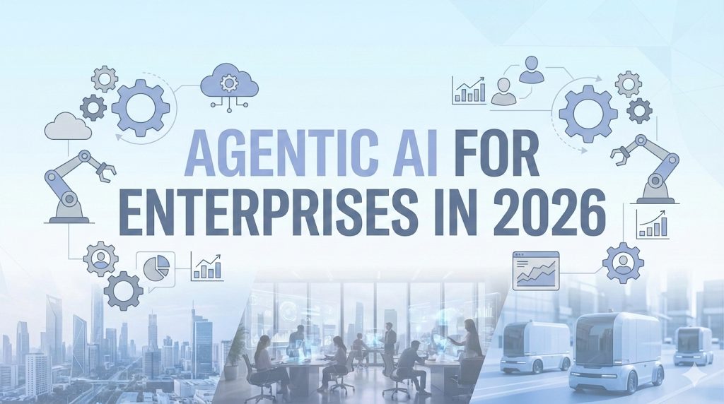 Agentic AI for Enterprises in 2026