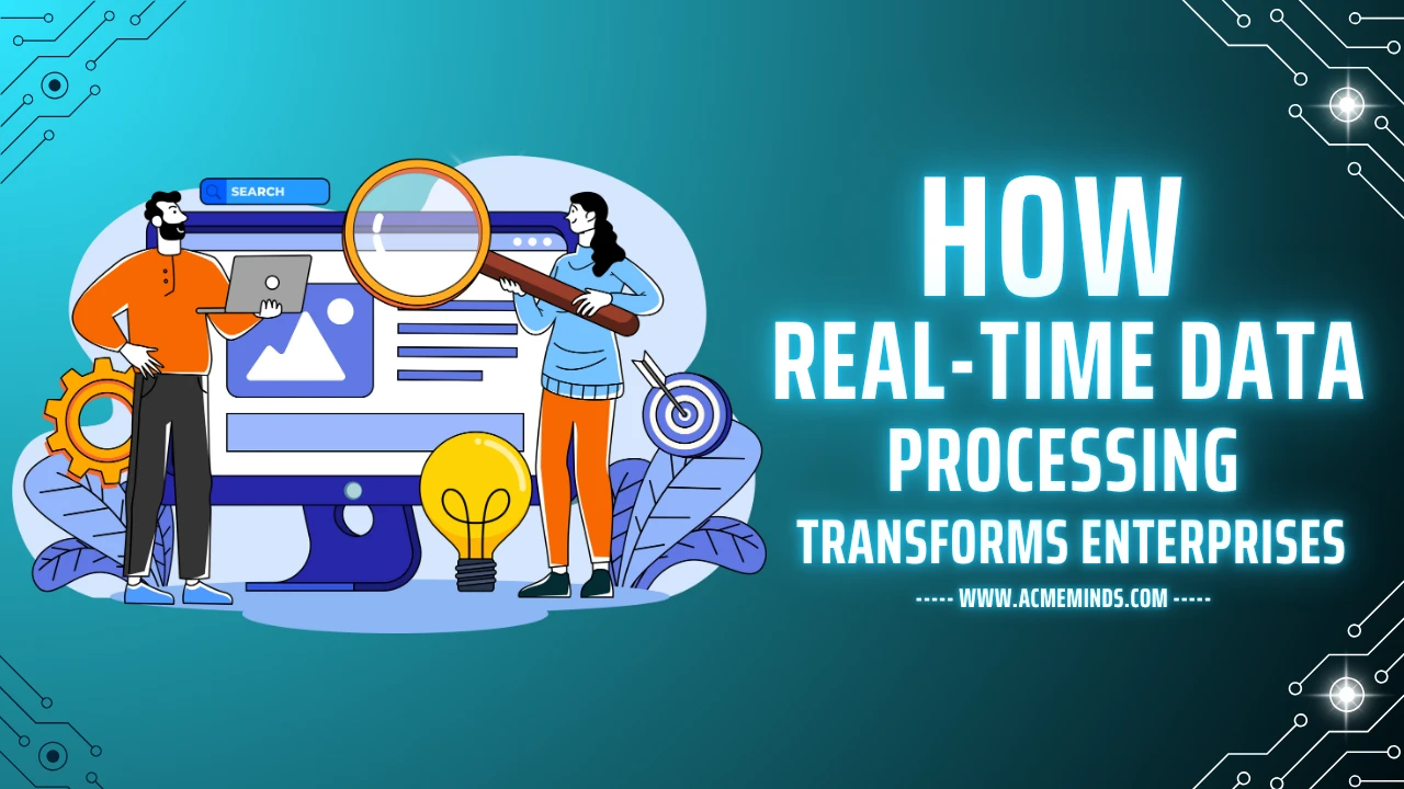 Real Time Data Processing transform enterprises