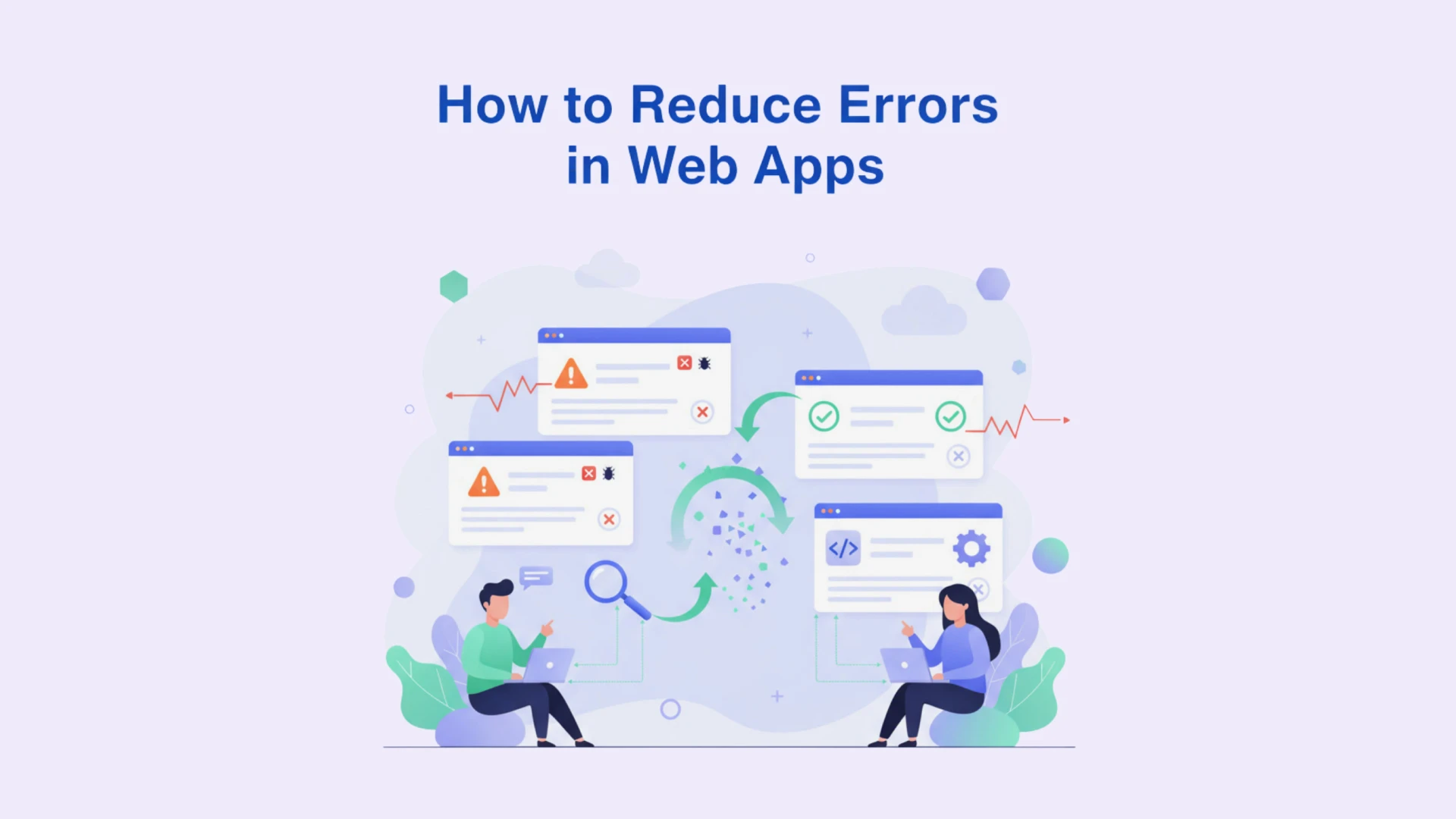 How to reduce errors in web apps
